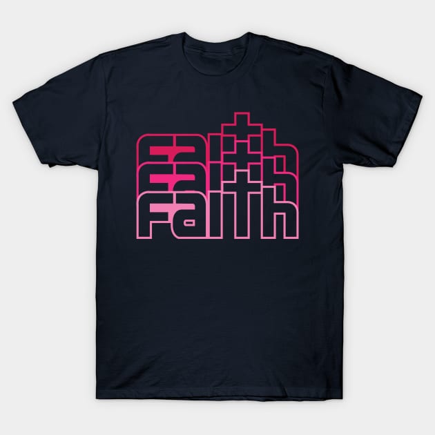 Faith Faith Faith T-Shirt by Sims Gifts & More